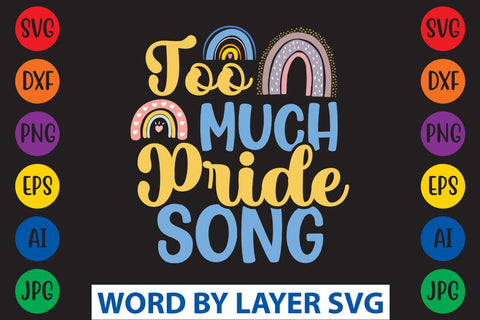Too Much Pride Song svg design SVG Rafiqul20606 