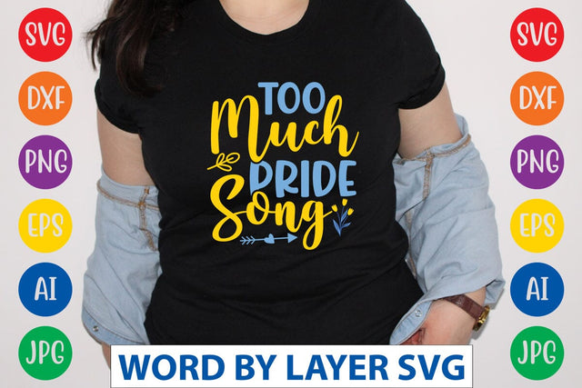Too Much Pride Song SVG Design SVG Rafiqul20606 