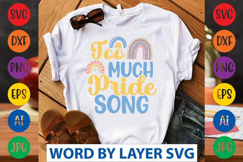 Too Much Pride Song svg design SVG Rafiqul20606 