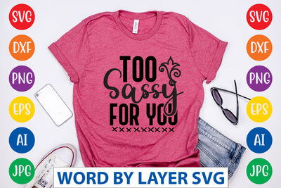 Too Sassy For You, Sassy SVG SVG Rafiqul20606 