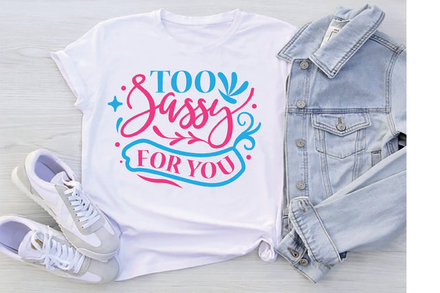 Too Sassy For You SVG SVG Creativeart88 