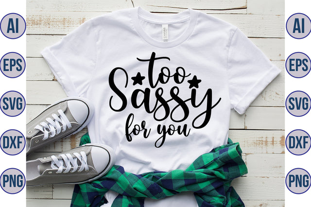 too sassy for you svg SVG orpitasn 