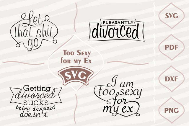 Too sexy for my ex SVG bundle SVG Digital Mojito 