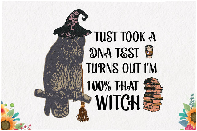 Took a DNA Test Turns out I'm 100% Witch Sublimation Sublimation Jagonath Roy 