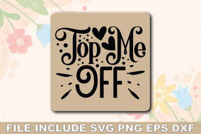 Top Me Off SVG Ariyan 