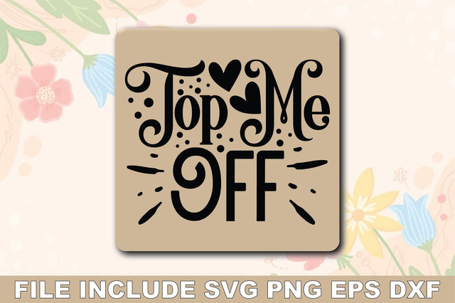 Top Me Off SVG Ariyan 