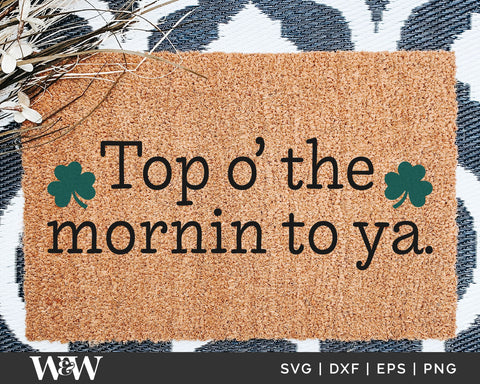 Top O' The Mornin To Ya SVG | St. Patrick's SVG SVG Wood And Walt 