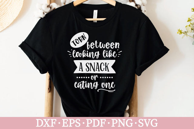 Torn between looking like a snack or eating one SVG | Funny T-shirt SVG SVG Carla C Designs 