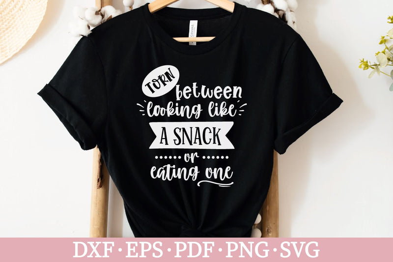 Torn between looking like a snack or eating one SVG | Funny T-shirt SVG SVG Carla C Designs 