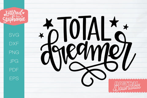 Total Dreamer SVG cut file, dreamer svg, positive svg SVG Lettered by Stephanie 