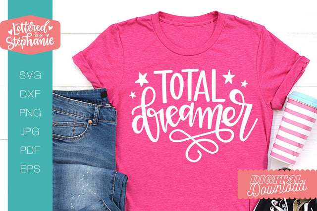 Total Dreamer SVG cut file, dreamer svg, positive svg SVG Lettered by Stephanie 