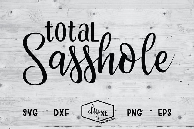 Total Sasshole SVG DIYxe Designs 