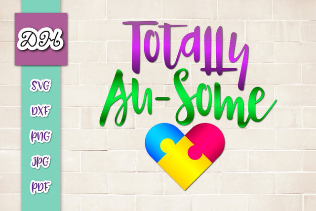 Totally Au-some Autism Print & Cut SVG Digitals by Hanna 