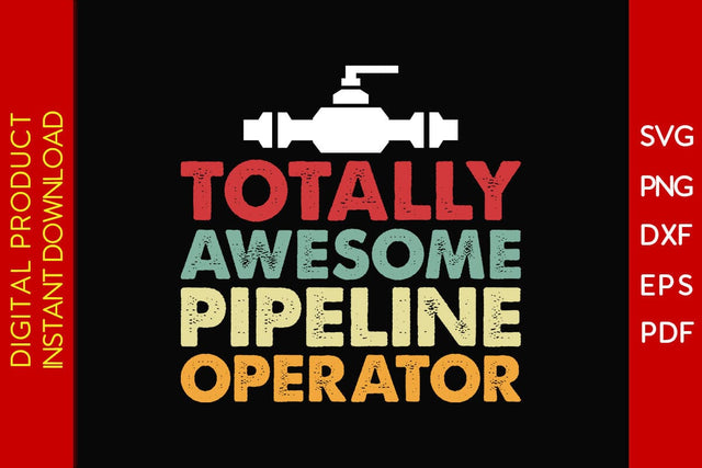 Totally Awesome Pipeline Operator SVG PNG PDF Cut File SVG Creativedesigntee 