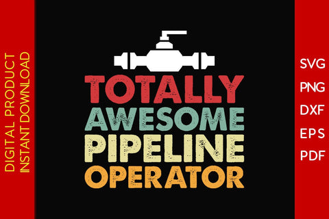 Totally Awesome Pipeline Operator SVG PNG PDF Cut File SVG Creativedesigntee 