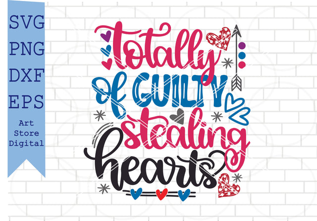 Totally Guilty of Stealing Hearts (1) Svg, Valentine Svg, Png, Dxf, Eps Cut Files SVG Artstoredigital 