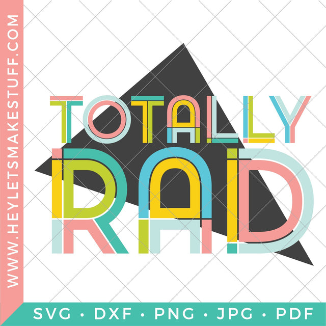 Totally Rad SVG Hey Let's Make Stuff 