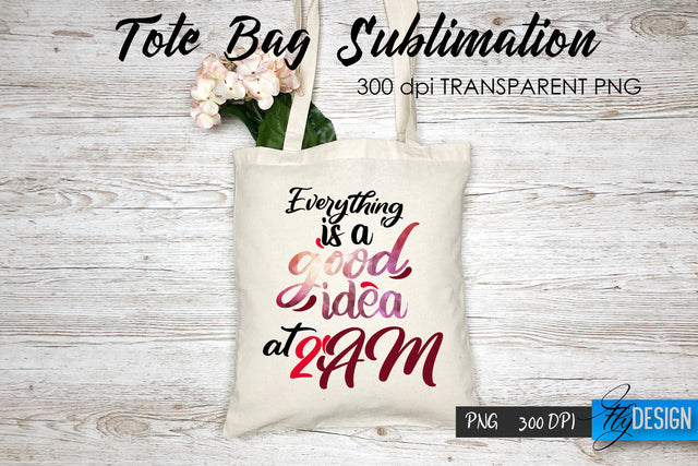 Tote Bag Funny Quotes. Sublimation V.14 Sublimation Fly Design 