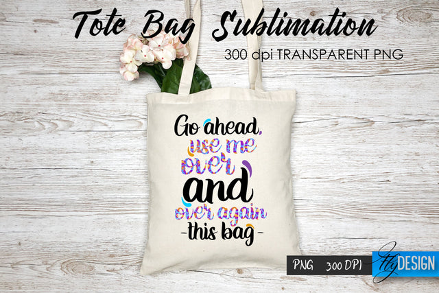 Tote Bag Funny Quotes. Sublimation V.17 Sublimation Fly Design 