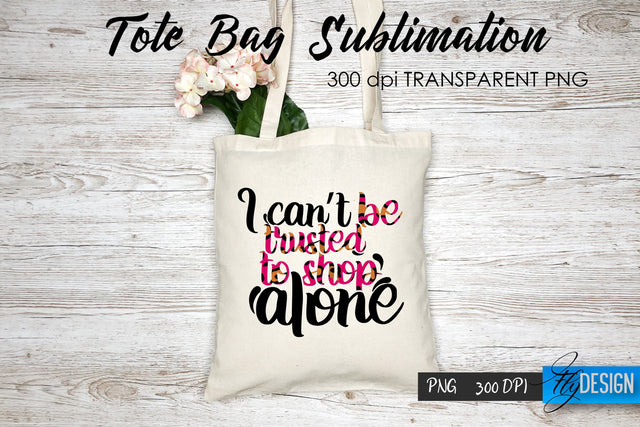 Tote Bag Funny Quotes. Sublimation V.20 Sublimation Fly Design 