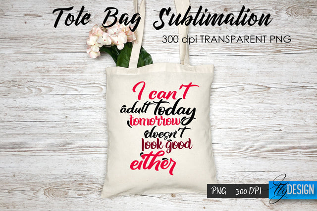 Tote Bag Funny Quotes. Sublimation V.21 Sublimation Fly Design 