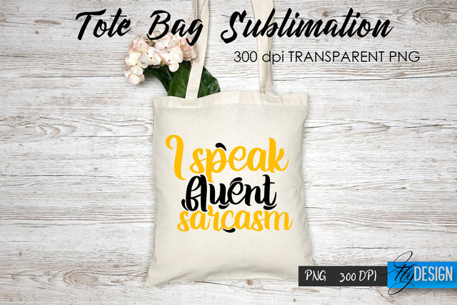 Tote Bag Funny Quotes. Sublimation V.25 Sublimation Fly Design 