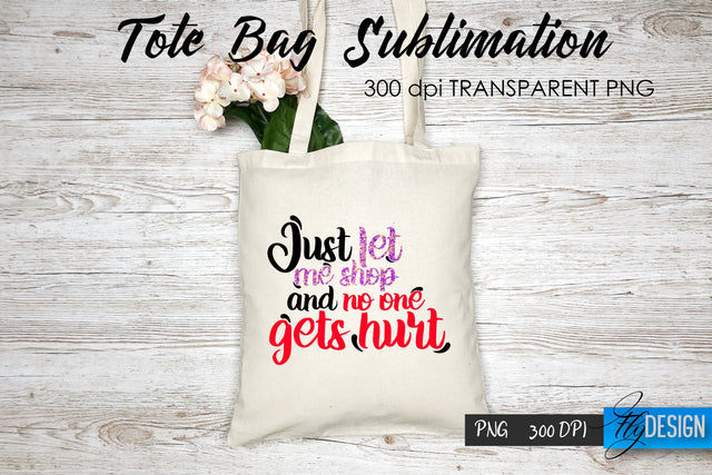 Tote Bag Funny Quotes. Sublimation V.31 Sublimation Fly Design 