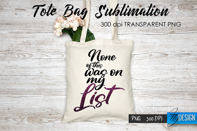 Tote Bag Funny Quotes. Sublimation V.39 Sublimation Fly Design 