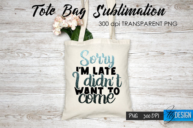 Tote Bag Funny Quotes. Sublimation V.51 Sublimation Fly Design 