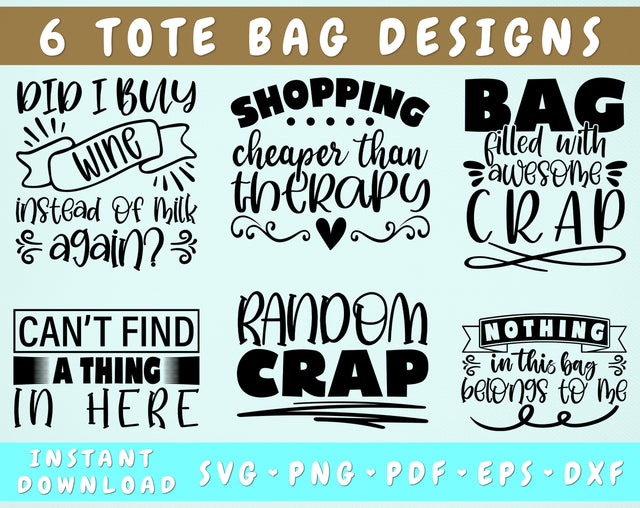 Tote Bag Quotes SVG Bundle, 6 Designs, Tote Bag Sayings SVG, Did I Buy Wine Instead Of Milk Again SVG, Bag Filled With Awesome Crap SVG SVG HappyDesignStudio 