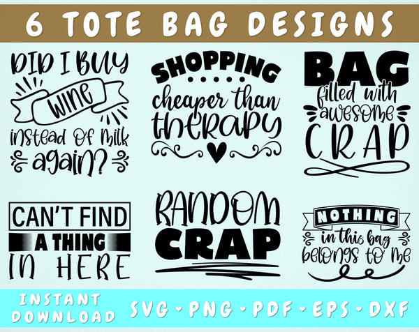 Tote Bag Sublimation Designs Bundle, 6 Tote Bag Quotes PNG Files, Bag  Filled With Awesome Crap PNG, Did I Buy Wine Instead Of Milk Again PNG - So  Fontsy