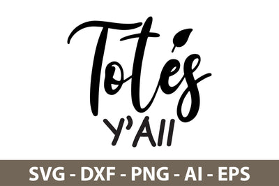 Totes Y'All svg SVG nirmal108roy 