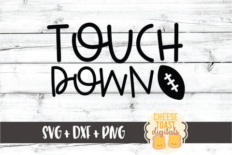 Touchdown - Football SVG PNG DXF Cut Files SVG Cheese Toast Digitals 