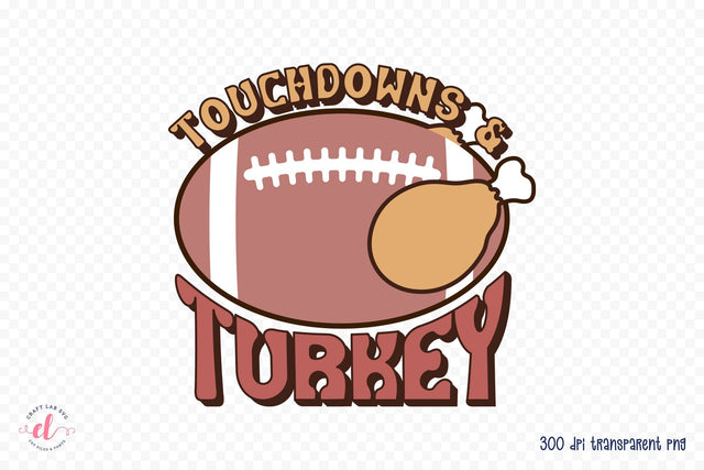 Touchdowns & Turkey | Retro Thanksgiving PNG Sublimation CraftLabSVG 