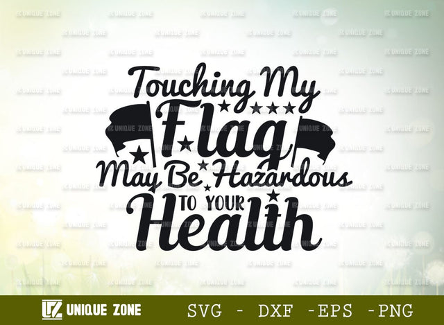 Touching My Flag Svg | May Be Hazardous To Your Health Svg | Color Guard Svg | Color Guard Quotes | SVG Unique Zone 