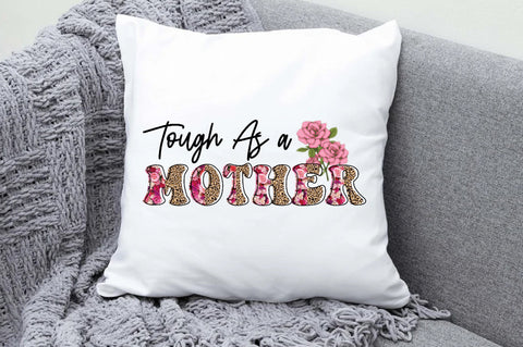 Tough As a Mother Sublimation Sublimation Jagonath Roy 