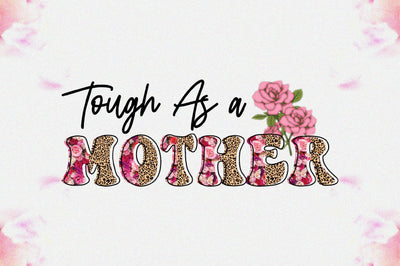 Tough As a Mother Sublimation Sublimation Jagonath Roy 
