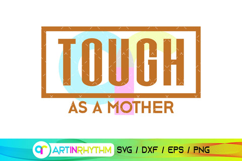 Tough as a mother SVG Artinrhythm shop 