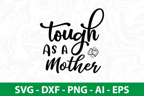 Tough As a Mother svg SVG nirmal108roy 