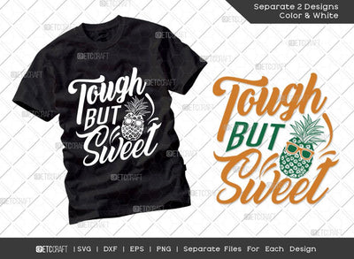 Tough But Sweet SVG Cut File | Summer Svg | Pineapple Svg | Sunglass Svg | Beach Life Svg | Vacation Quotes | Summer T-shirt Design SVG ETC Craft 
