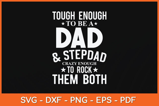 Tough Enough To Be A Dad & Step Dad Fathers Day Svg Cutting File SVG artprintfile 