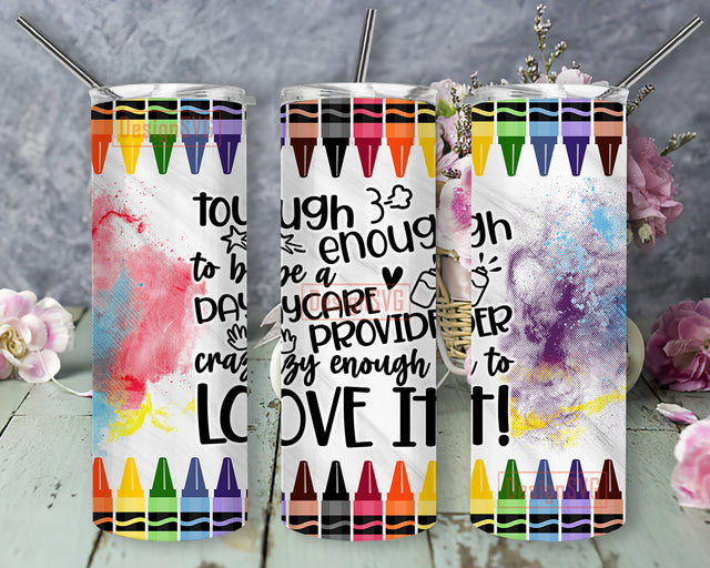Tough Enough To Be a Daycare Provider Crazy Enough To Love It Tumbler Png, Teacher Crayon 20oz Skinny Tumbler, Back to School Design Tumbler, Teacher Sublimation Design, Digital Download Sublimation DesignSVG 