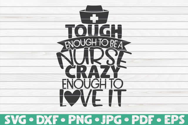 Tough enough to be a nurse, crazy enough to love it SVG | Nurse quote SVG HQDigitalArt 