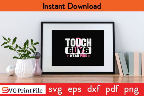 Tough Guys Wear Pink T-Shirt For Men Or Women SVG PNG Cricut Silhouette Cut File SVG SVG Print File 