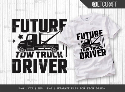 Tow Truck Driver SVG Cut File, Truck Driver Svg, Towing Truck Svg, Rollback Truck Svg, Tow Truck Quote Design SVG ETC Craft 