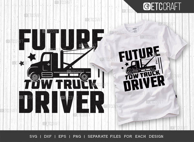 Tow Truck Driver SVG Cut File, Truck Driver Svg, Towing Truck Svg, Rollback Truck Svg, Tow Truck Quote Design SVG ETC Craft 