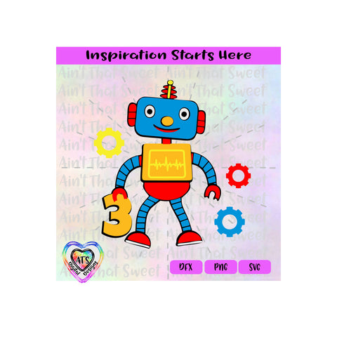 Toy Robot - 3rd Birthday | Cogs | Gears -Transparent PNG SVG DXF - Silhouette, Cricut, Scan N Cut SVG Aint That Sweet 