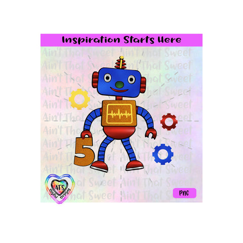 Toy Robot - 5th Birthday | Cogs | Gears -Transparent PNG SVG DXF - Silhouette, Cricut, Scan N Cut SVG Aint That Sweet 