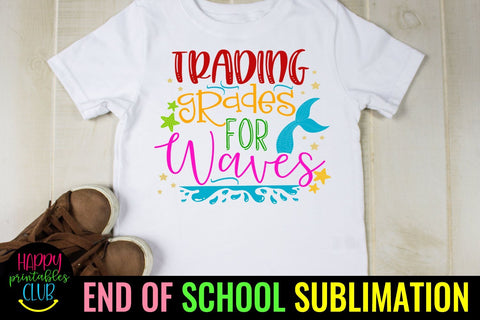 Trading Grades for Waves-End of School Sublimation Ideas PNG Sublimation Happy Printables Club 