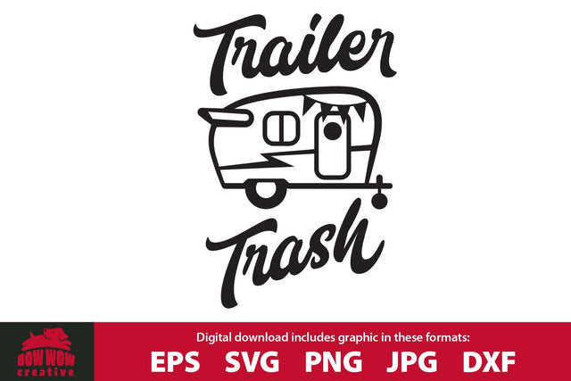 Trailer Trash - Funny Camping Quote Cutting File SVG Bow Wow Creative 